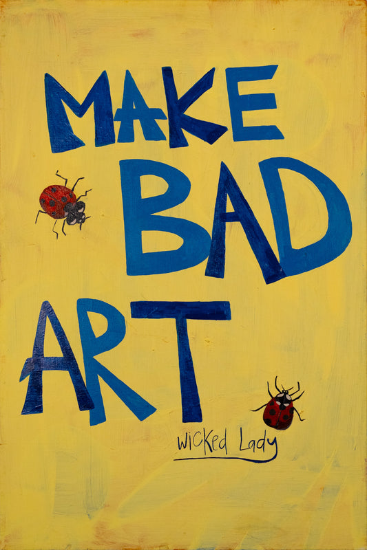 Make Bad Art